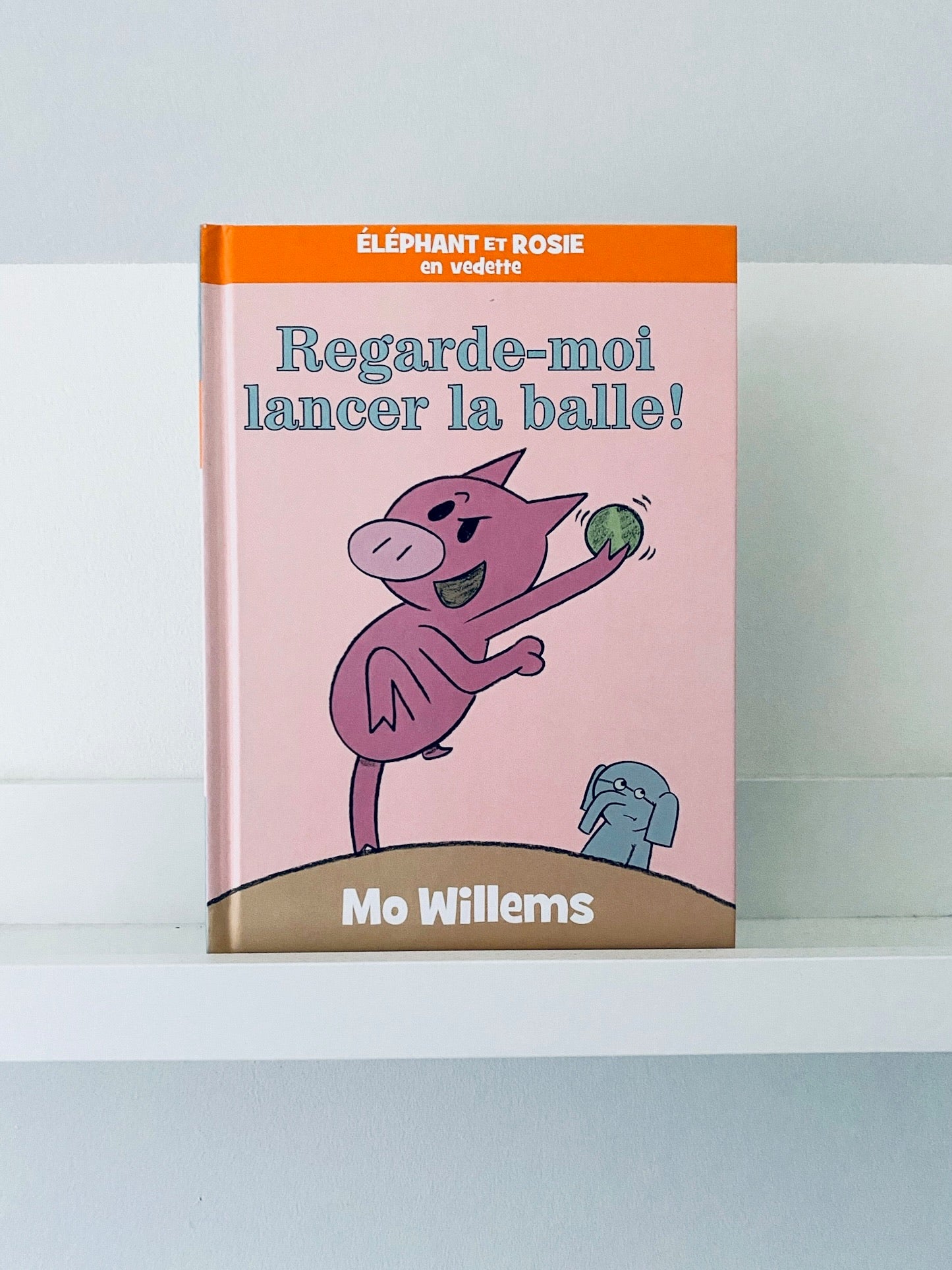 Regarde-moi lancer la balle! | Mo Willems