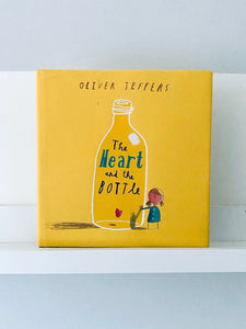 The Heart and the Bottle | Oliver Jeffers