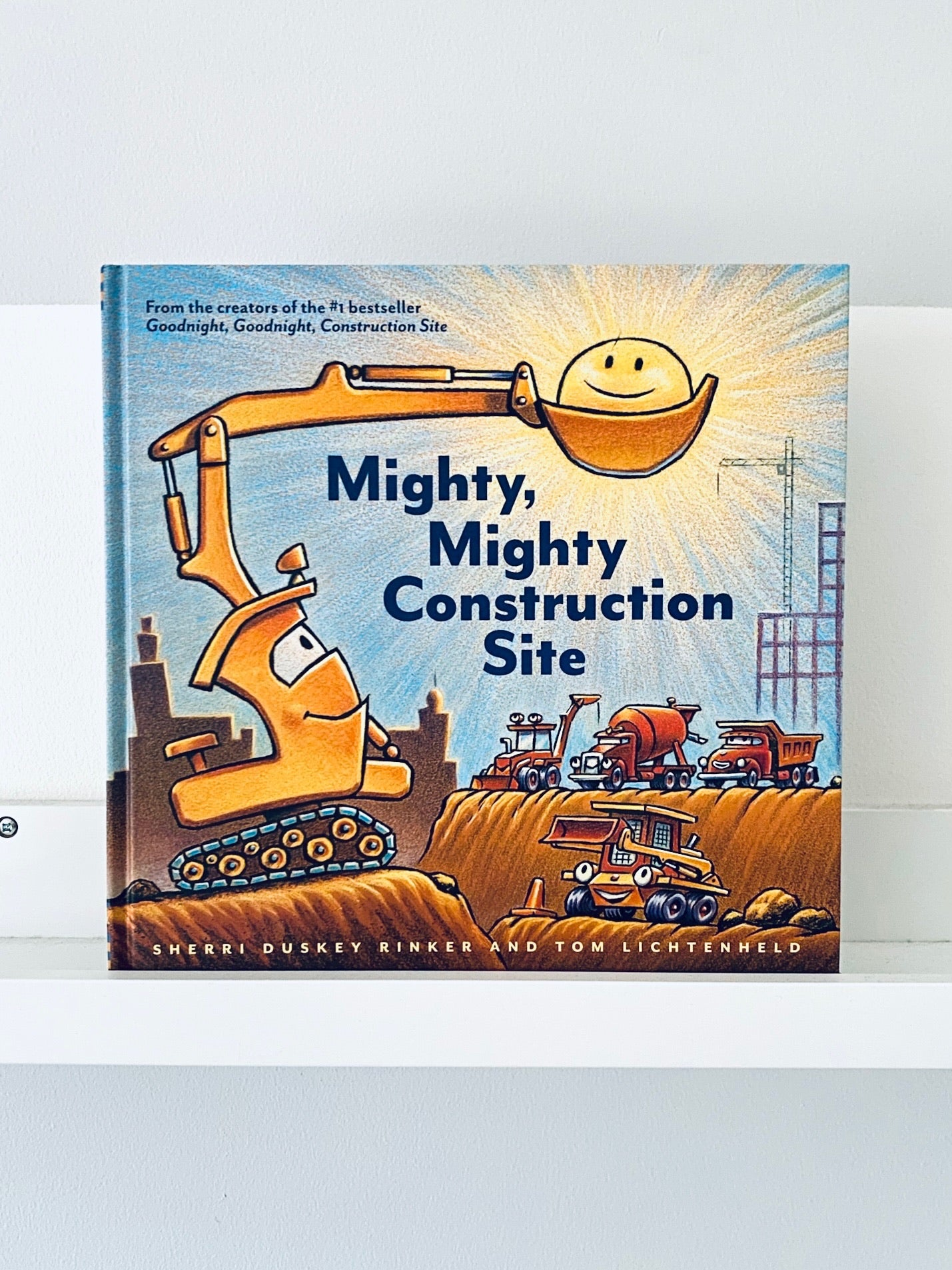 Mighty, Mighty Construction Site | Sherri Duskey Rinker and Tom Lichtenheld