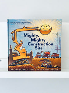 Mighty, Mighty Construction Site | Sherri Duskey Rinker and Tom Lichtenheld