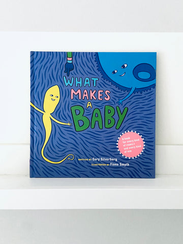 What Makes a Baby | Cory Silverberg