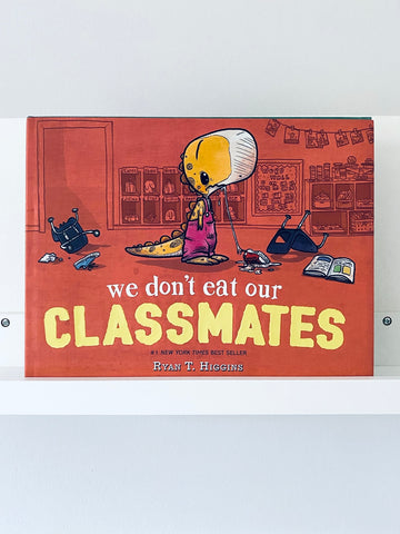We Don't Eat our Classmates | Ryan T. Higgins
